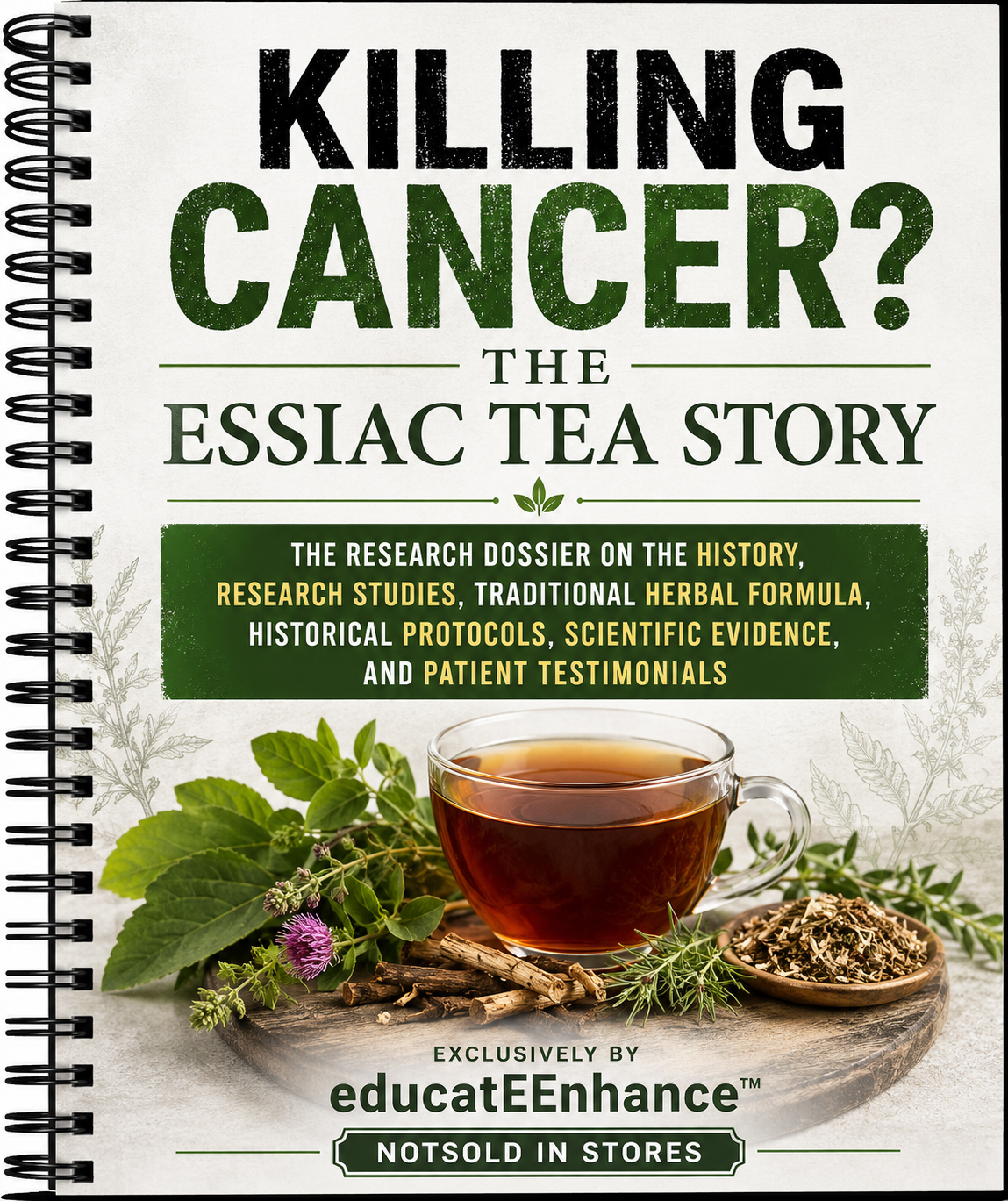 Killing Cancer? The Essiac Tea Story Research Dossier Book Cover